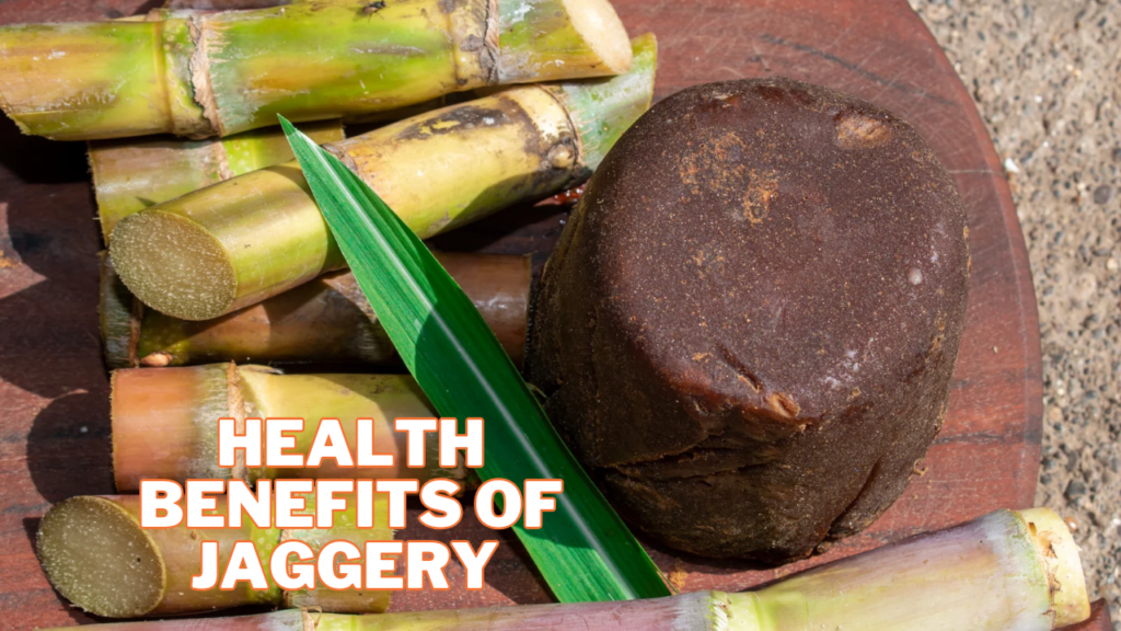 Health benefits of jaggery